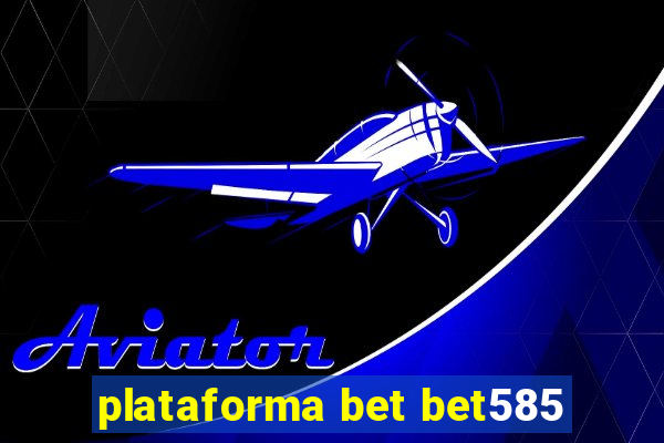 plataforma bet bet585